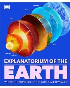 Explanatorium of the Earth - The Wonderful Workings of the Earth Explained