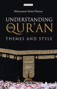 Understanding the Qur’an: Themes and Style — Muhammad Abdel Haleem
